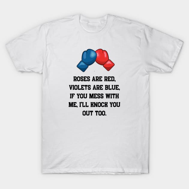 Roses are red violets, are blue, boxing T-Shirt by CoffeeBeforeBoxing